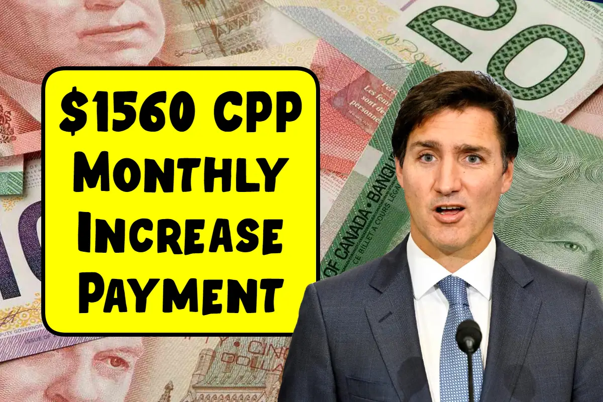 $1560 CPP Monthly Increase Payment