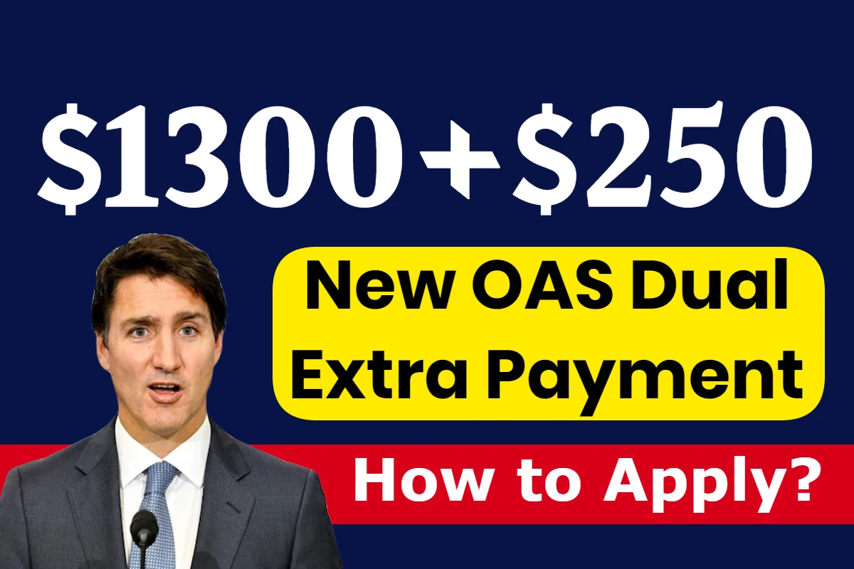 CRA Releases New OAS Dual $1300+$250 Extra Payment