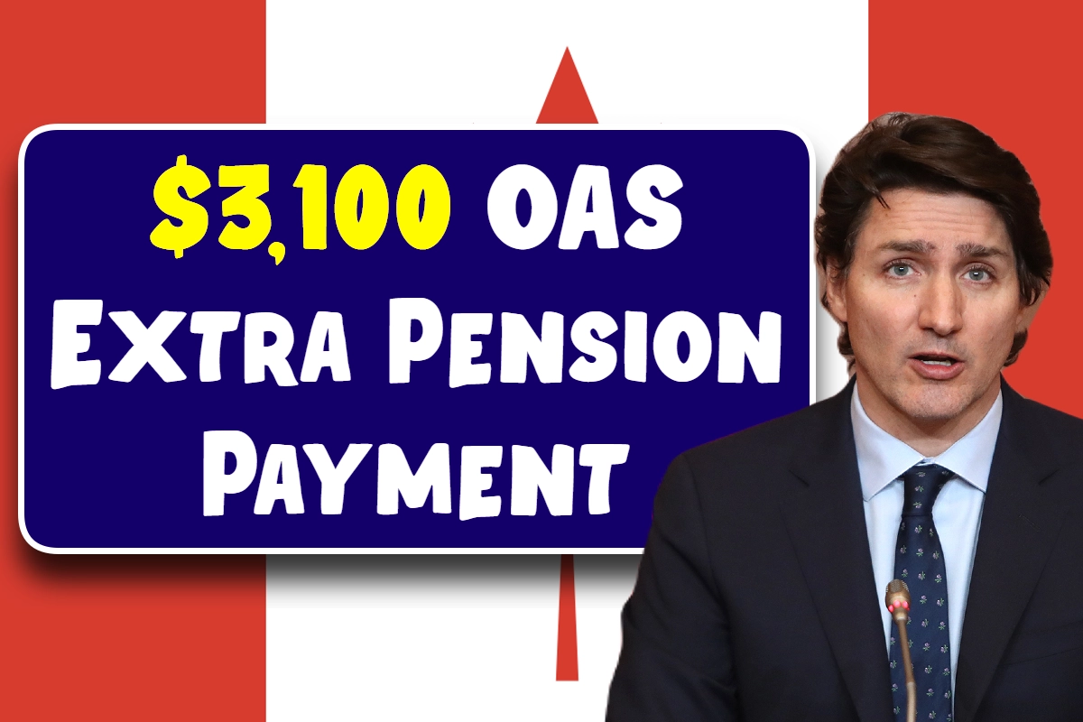 $3,100 OAS Extra Pension Payment