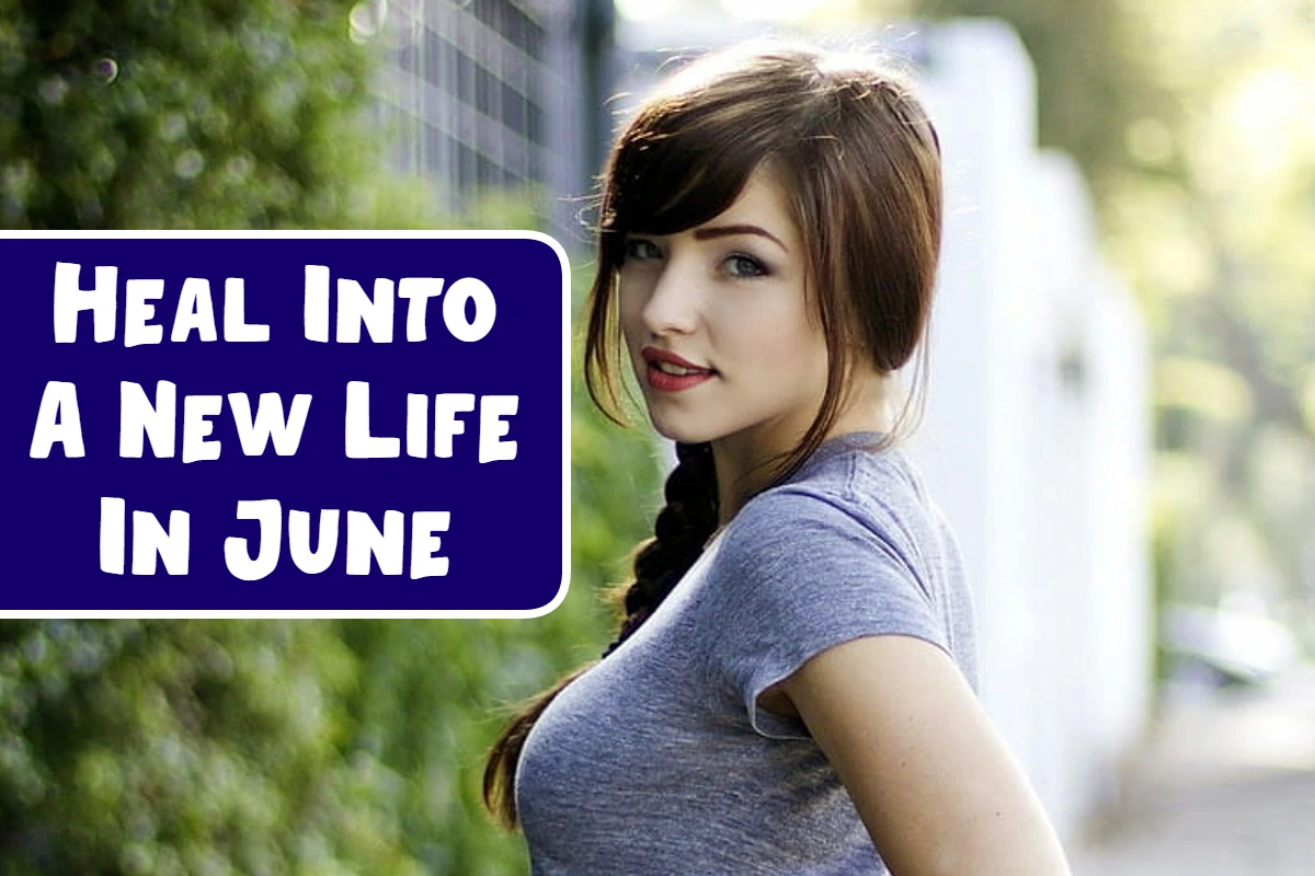 Zodiac Signs That Will Heal Into A New Life In June